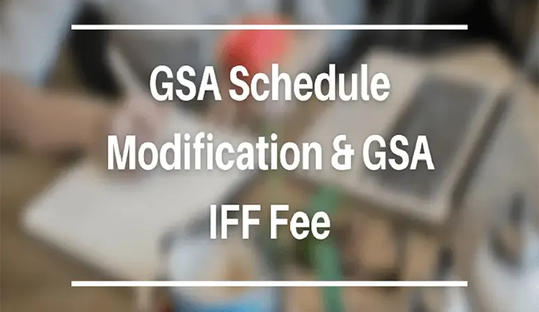 Know About GSA Schedule Modification & GSA IFF Fee